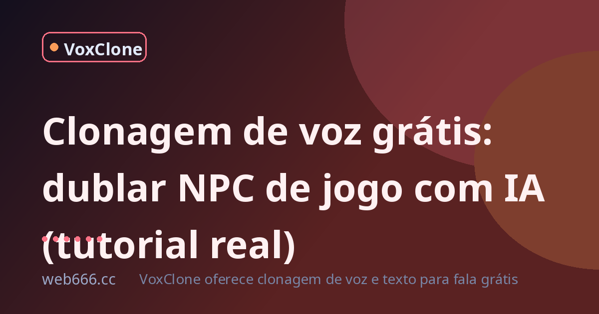 Amigo achou que NPC de jogo era dublado por gente de verdade — ri, e o motivo é a clonagem de voz grátis
