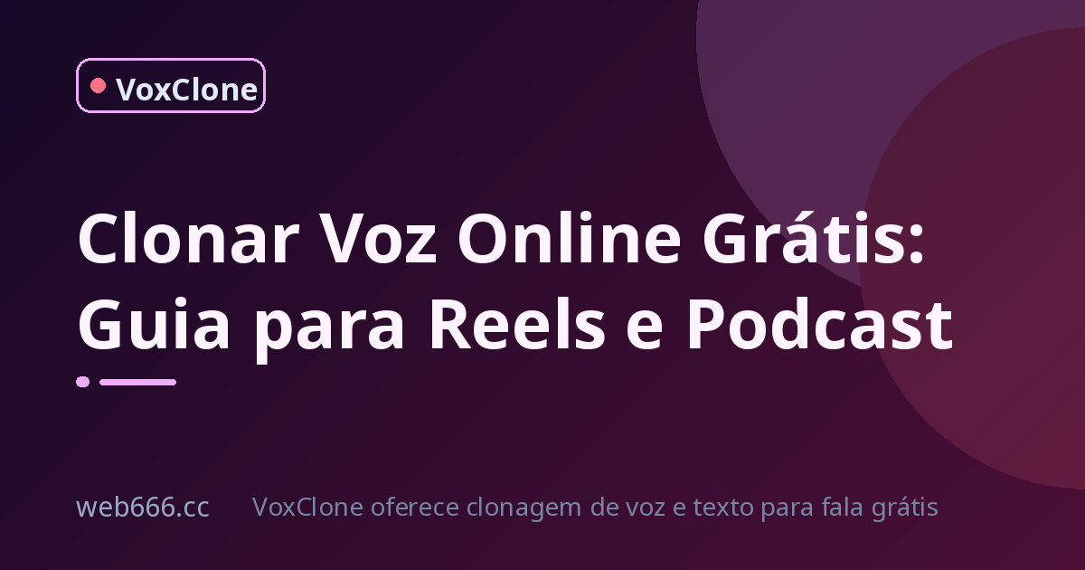 Clonar Voz Online Grátis: Como Eu Uso no Reels e no Podcast